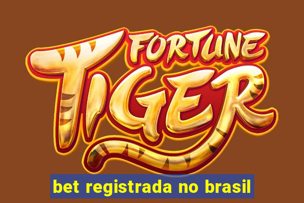 bet registrada no brasil